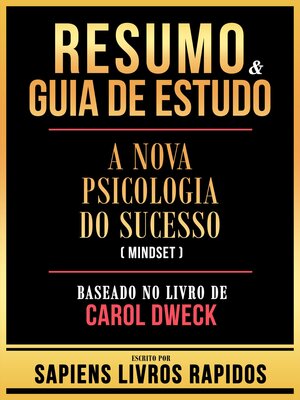 cover image of Resumo & Guia De Estudo--A Nova Psicologia Do Sucesso (Mindset)--Baseado No Livro De Carol Dweck
